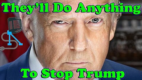 He Is Keeping His Promise and They'll Do Anything to Stop Trump